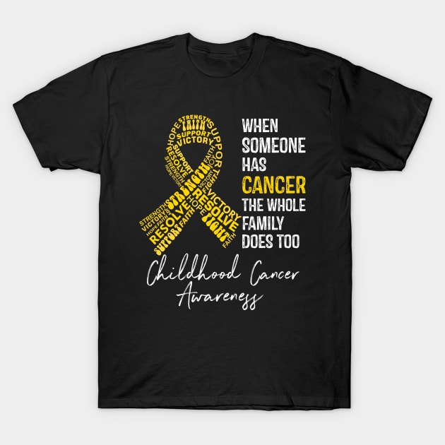 When Someone Has Cancer the Whole Family Does Too Childhood Cancer Awareness T-Shirt by RW